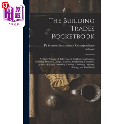 海外直订The Building Trades Pocketbook; a Handy Manual of Reference on Building Construc 建筑行业手册;一本方便的参