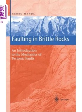 海外直订Faulting in Brittle Rocks: An Introduction to the Mechanics of Tectonic Faults 脆性岩石中的断裂作用:构造断