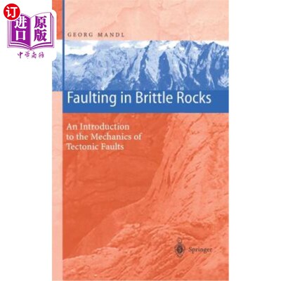 海外直订Faulting in Brittle Rocks: An Introduction to the Mechanics of Tectonic Faults 脆性岩石中的断裂作用:构造断