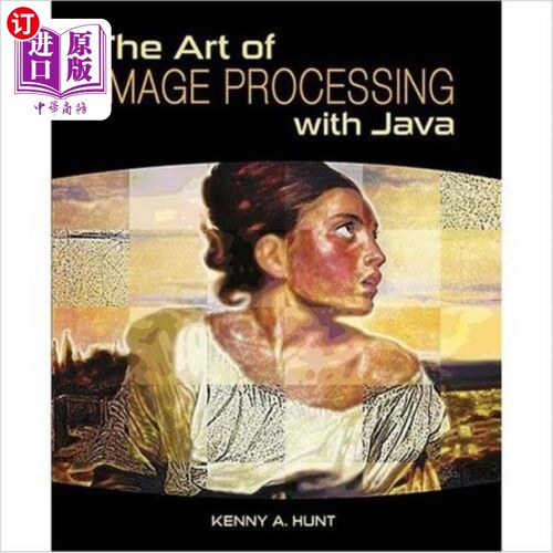 海外直订Art of Image Processing with Java 用Java实现图像处理的艺术