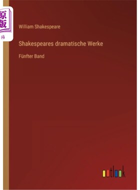 海外直订德语 Shakespeares dramatische Werke: Fünfter Band 莎士比亚的代表作《第五册
