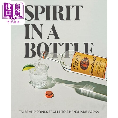 瓶中精神 来自铁托制的手工伏特加的故事和饮品 Spirit in a Bottle 英文原版 Titos Handmade Vodka 美食【中商原版】