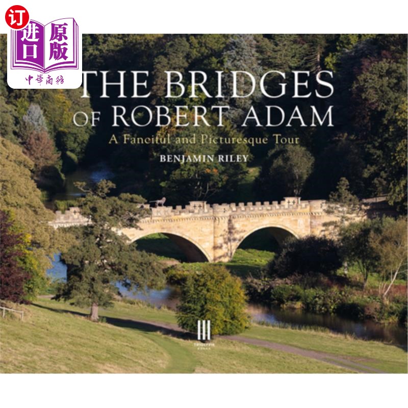 海外直订The Bridges of Robert Adam: A Fanciful and Picturesque Tour 《罗伯特·亚当之桥:梦幻如画之旅》