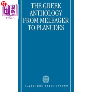 海外直订The Greek Anthology: From Meleager to Planudes 希腊选集：从大杂烩到独奏曲