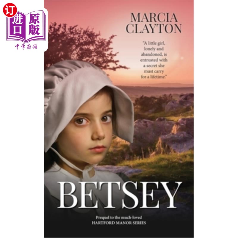 海外直订Betsey: The Prequel to the Much Loved Hartford Manor Series 贝齐:备受喜爱的哈特福德庄园系列的前传