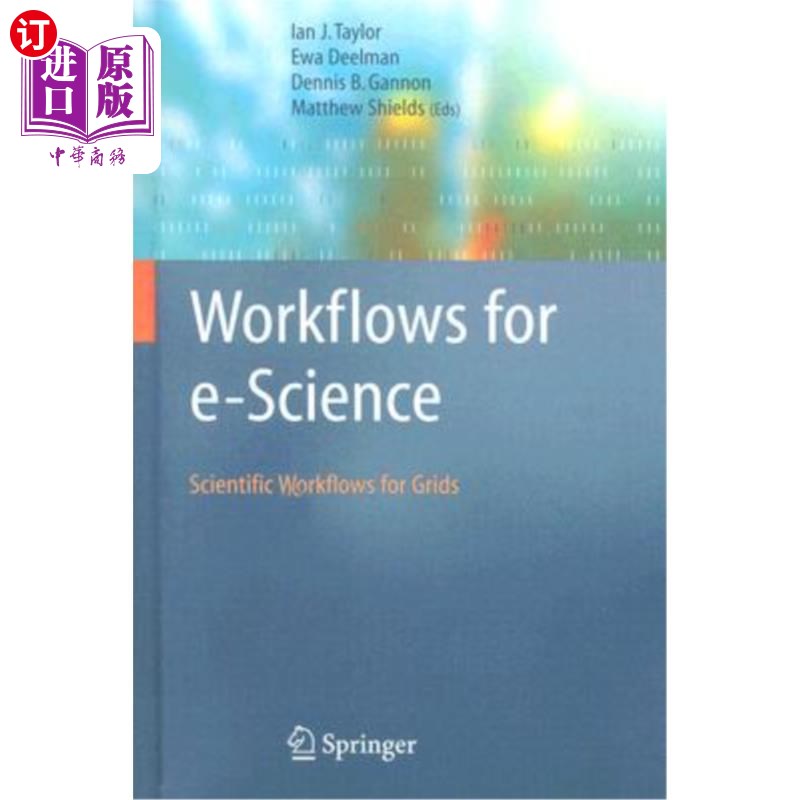 海外直订Workflows for e-Science: Scientific Workflows for Grids 电子科学工作流程：网格科学工作流程