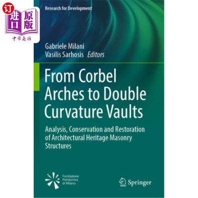海外直订From Corbel Arches to Double Curvature Vaults: Analysis, Conservation and Restor From Corbe