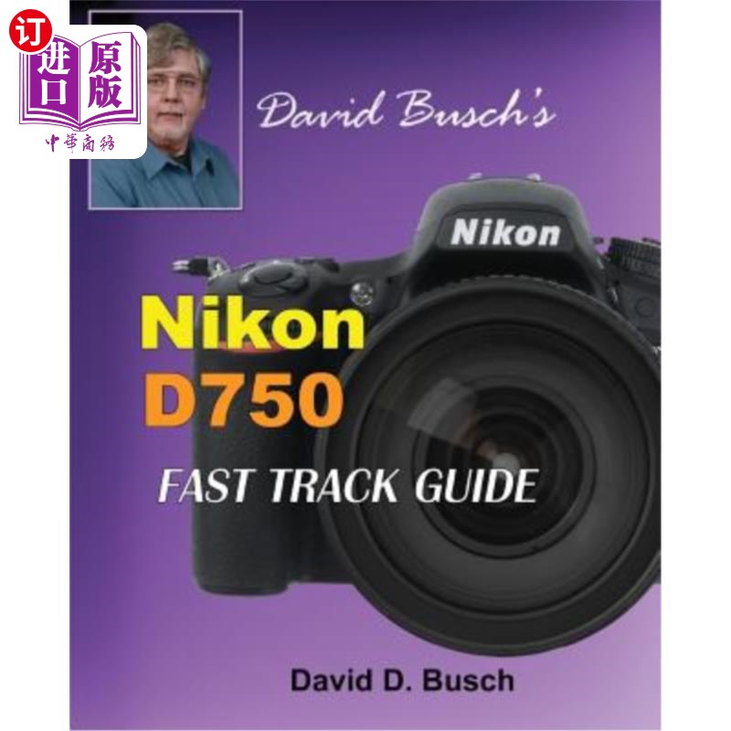 海外直订David Busch's Nikon D750 Fast Track Guide大卫·布希的尼康D750快速路线指南-封面