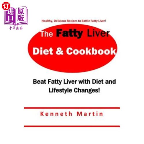 海外直订医药图书The Fatty Liver Diet & Cookbook: Beat Fatty Liver with Diet & Lifestyle Changes 脂肪肝饮食与食谱：
