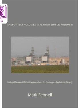 海外直订Natural Gas and Other Hydrocarbon Technologies Explained Simply: Energy Technolo 天然气及其他碳氢化合物技术
