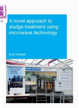 海外直订Novel Approach to Sludge Treatment Using Microwa... 微波技术处理污泥的新方法