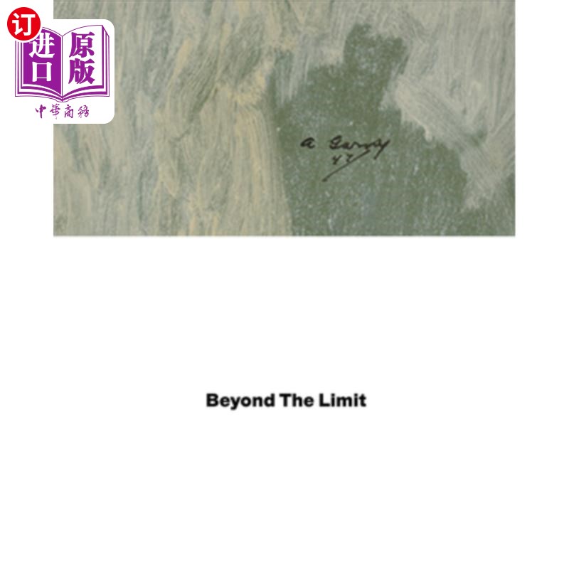 海外直订Arshile Gorky: Beyond the Limit Arshile Gorky:《超越极限》