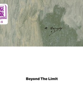 海外直订Arshile Gorky: Beyond the Limit Arshile Gorky:《超越极限》