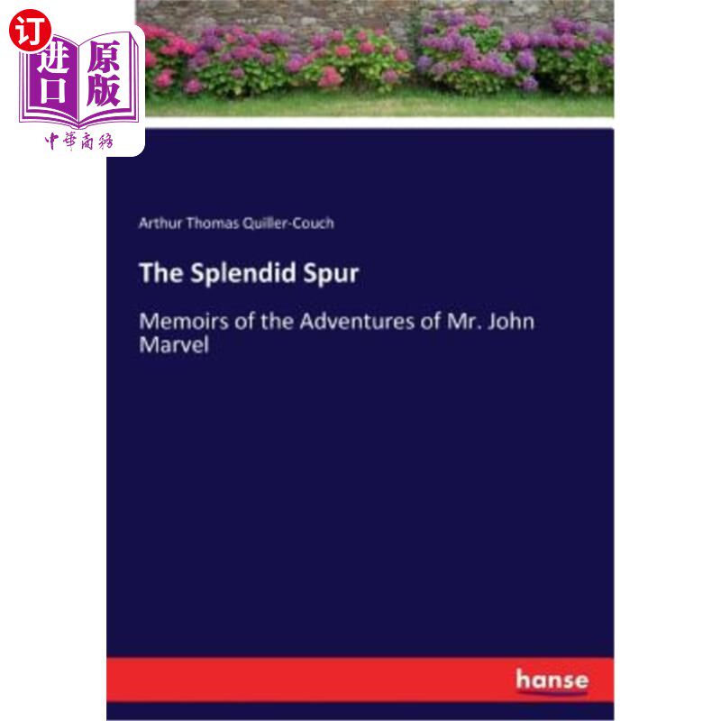 海外直订The Splendid Spur 壮丽的刺