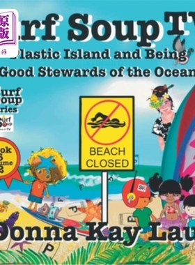 海外直订Surf Soup TV: Plastic Island and Being a Good Steward of the Ocean Book 6 Volume 冲浪汤电视:塑料岛和成为海