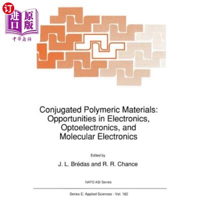 海外直订Conjugated Polymeric Materials: Opportunities in Electronics, Optoelectronics, a 共轭高分子材料:电子、光电子和
