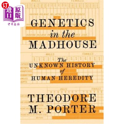 海外直订Genetics in the Madhouse: The Unknown History of Human Heredity 疯人院的遗传学：人类遗传的未知历史