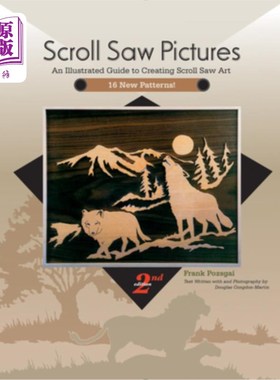海外直订Scroll Saw Pictures, 2nd Edition: An Illustrated Guide to Creating Scroll Saw Ar 卷轴锯图片，第2版:创建卷轴