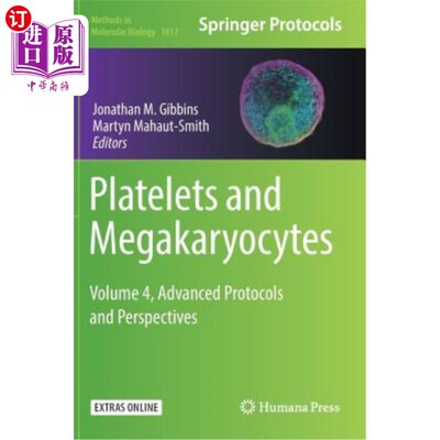 海外直订Platelets and Megakaryocytes: Volume 4, Advanced Protocols and Perspectives 血小板和巨核细胞：第4卷，高级方