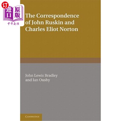 海外直订The Correspondence of John Ruskin and Charles Eliot Norton 约翰·罗斯金和查尔斯·艾略特·诺顿的通信
