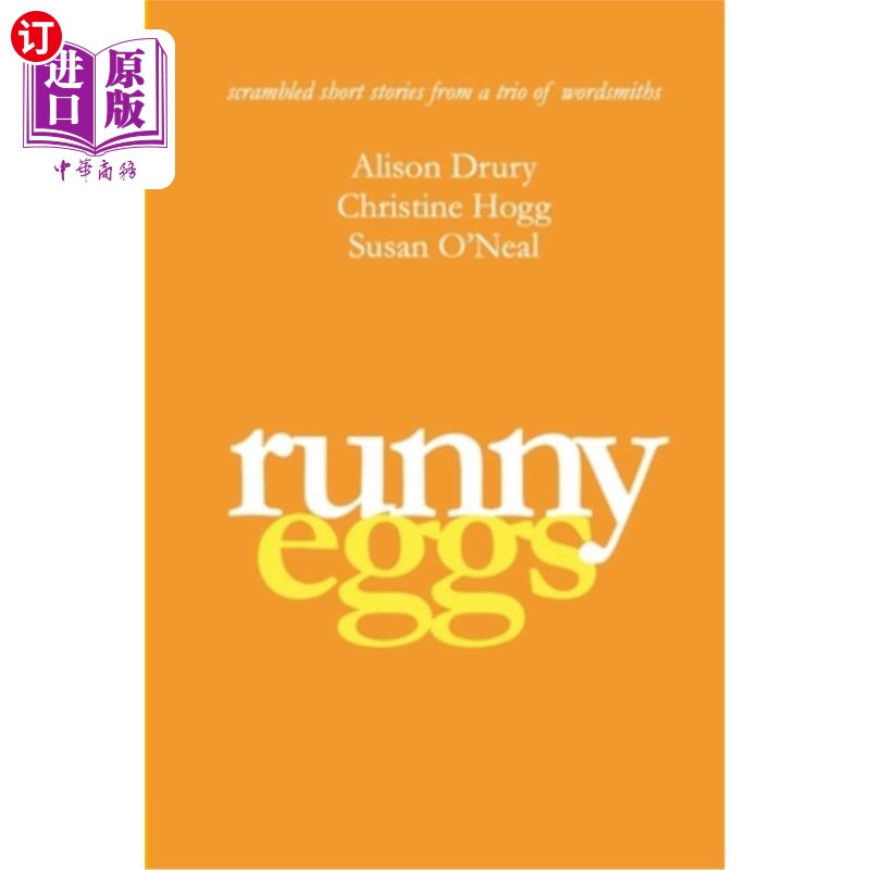 海外直订Runny Eggs: Scrambled short stories from a trio of wordsmiths Runny Eggs:三位文字大师的短篇故事