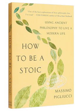 How to Be a Stoic Using Ancient Philosophy 英文原版 哲学的指引 斯多葛哲学的生活之道 Massimo Pigliucci【中商原版】