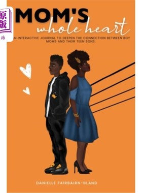 海外直订Mom's Whole Heart: An Interactive Journal To Deepen The Connection Between Boy M 《妈妈的全部心:加深男孩妈