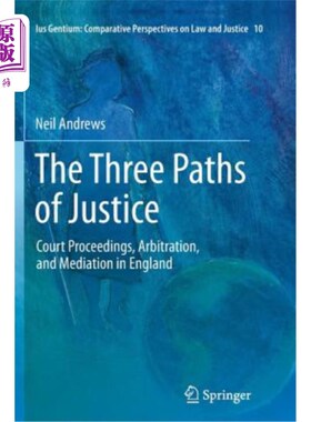 海外直订The Three Paths of Justice: Court Proceedings, Arbitration, and Mediation in Eng 英国的三种司法途径：法院程
