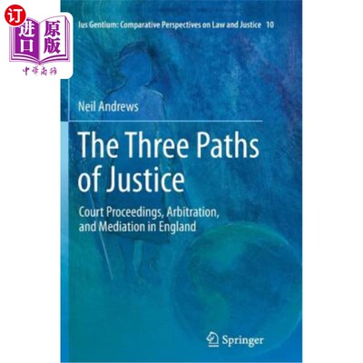 海外直订The Three Paths of Justice: Court Proceedings, Arbitration, and Mediation in Eng 英国的三种司法途径：法院程