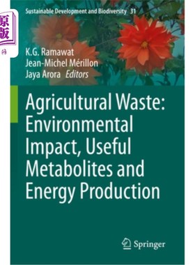 海外直订Agricultural Waste: Environmental Impact, Useful Metabolites and Energy Producti 农业废弃物：环境影响、有用