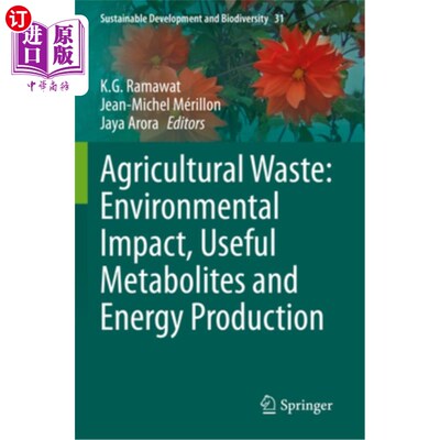 海外直订Agricultural Waste: Environmental Impact, Useful Metabolites and Energy Producti 农业废弃物：环境影响、有用