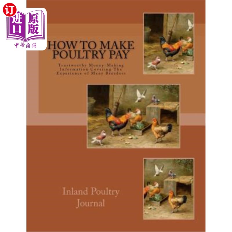 海外直订How To Make Poultry Pay: Trustworthy Money-Making Information Covering The Exper