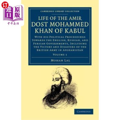 海外直订Life of the Amir Dost Mohammed Khan of Kabul: With His Political Proceedings Tow 喀布尔的阿米尔·多斯特·穆罕