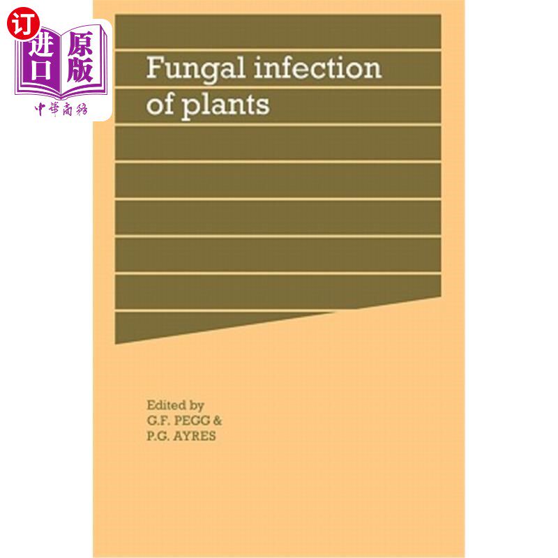 海外直订Fungal Infection of Plants: Symposium of the British Mycological Society 植物真菌感染:英国真菌学学会研讨会