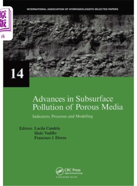 海外直订Advances in Subsurface Pollution of Porous Media - Indicators, Processes and Mod 多孔介质地下污染研究进展-