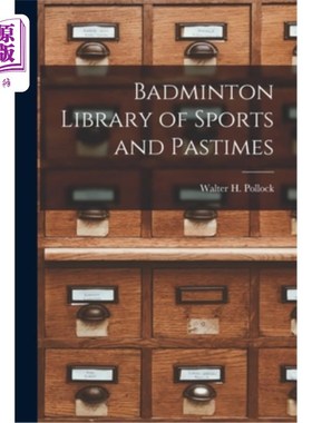 海外直订Badminton Library of Sports and Pastimes 羽毛球运动与娱乐图书馆