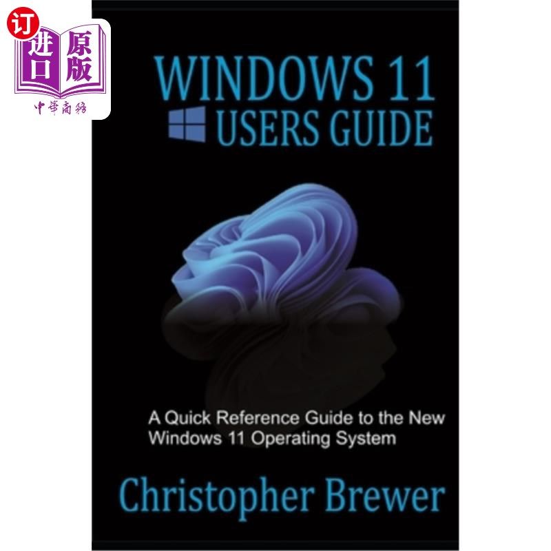 海外直订Windows 11 Users Guide: A Quick Reference Guide to the New Windows 11 Operating  Windows 11