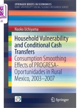 海外直订Household Vulnerability and Conditional Cash Transfers: Consumption Smoothing Ef 家庭脆弱性和有条件现金转移