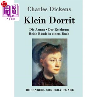 海外直订德语 Klein Dorrit: Die Armut. Der Reichtum. Beide B?nde in einem Buch 克莱恩·多瑞特