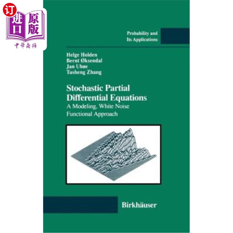 海外直订Stochastic Partial Differential Equations: A Modeling, White Noise Functional Ap 随机偏微分方程：一种建模、白