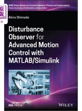 海外直订Disturbance Observer for Advanced Motion Control with MATLAB / Simulink 基于MATLAB / Simulink