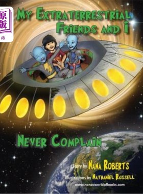 海外直订My Extraterrestrial Friends and I Never Complain.... 我的外星朋友和我从不抱怨....