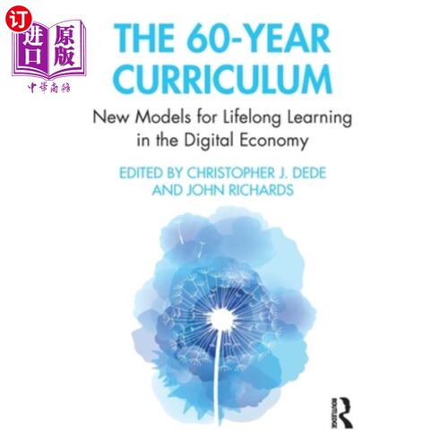 海外直订The 60-Year Curriculum: New Models for Lifelong Learning in the Digital Economy 60年课程：数字经济下终身学