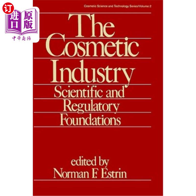 海外直订The Cosmetic Industry: Scientific and Regulatory Foundations 化妆品工业:科学和监管基础