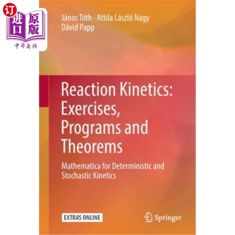 海外直订Reaction Kinetics: Exercises, Programs and Theorems: Mathematica for Determinist 反应动力学:练习，程序和定