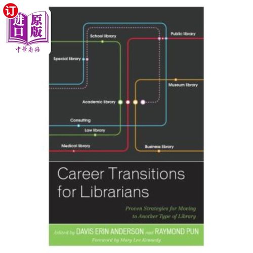 海外直订Career Transitions for Librarians: Proven Strategies for Moving to Another Type  图书馆员的职业过渡：转移到