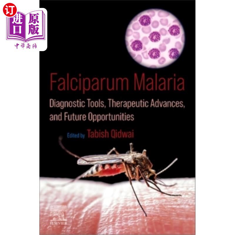 海外直订医药图书Falciparum Malaria: Diagnostic Tools, Therapeutic Advances, and Future Opportuni 恶性疟疾:诊断工具