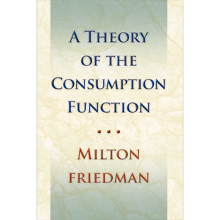消费函数理论 Theory of the Consumption Function 英文原版 Milton Friedman 米尔顿 弗里德曼 诺贝尔经济学奖得主【中商原