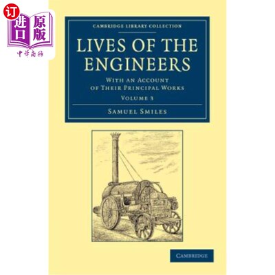 海外直订Lives of the Engineers: With an Account of Their Principal Works; Comprising Als 工程师的生活：他们的主要工作；