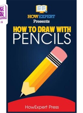 海外直订How To Draw With Pencils: Your Step-By-Step Guide To Drawing With Pencils 如何用铅笔画画：你用铅笔画画的分